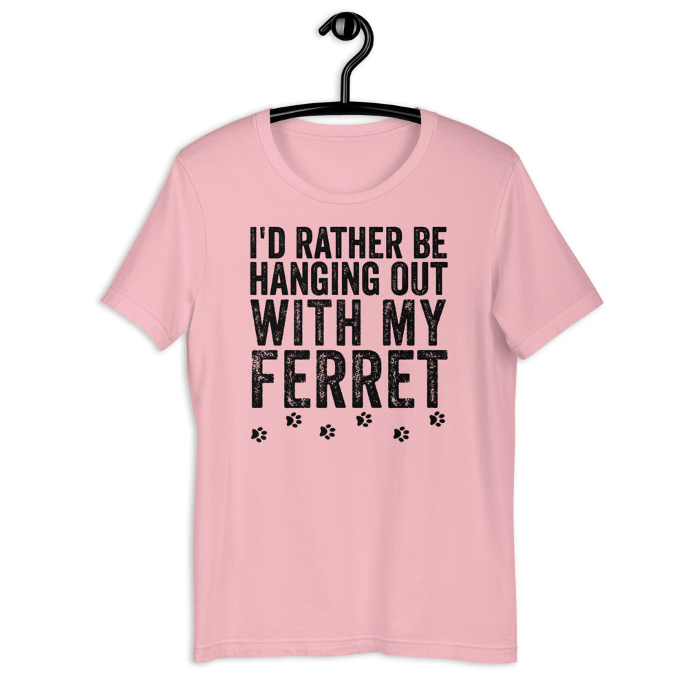 I&#39;d Rather Be Hanging Out With My Ferret T-shirt Funny Hilarious Ferrets Lover Gift Tee Ferret Shirt - Madeinsea©