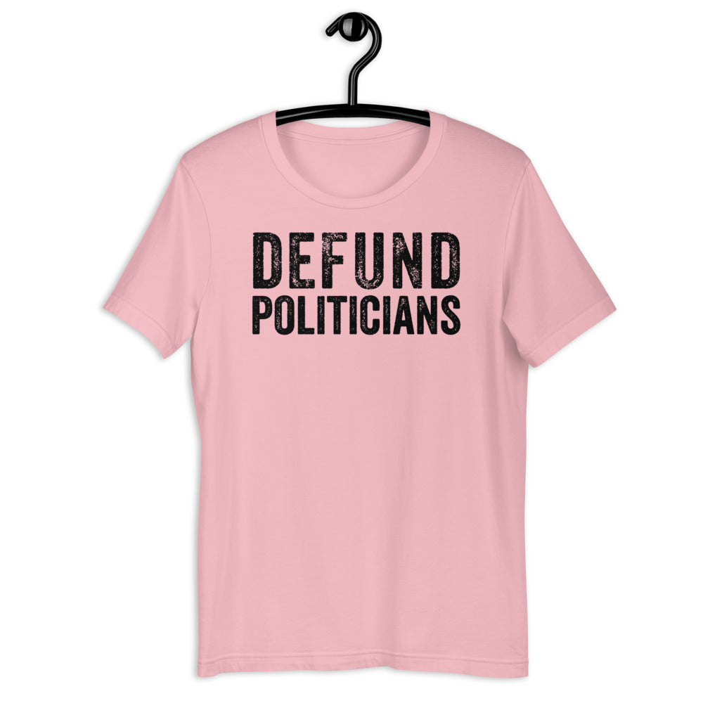 Defund Politicians T-Shirt, Libertarian Anti-Government T-Shirt, Defund the politicians shirt, Politics shirt, political tshirt - Madeinsea©