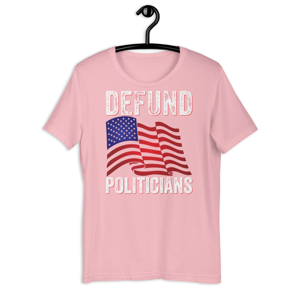 Defund Politicians T-Shirt, Libertarian Anti-Government T-Shirt, Defund the politicians shirt, Politics shirt, political tshirt - Madeinsea©