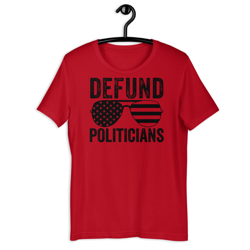 Defund Politicians T-Shirt, Libertarian Anti-Government T-Shirt, Defund the politicians shirt, Politics shirt, political tshirt - Madeinsea©