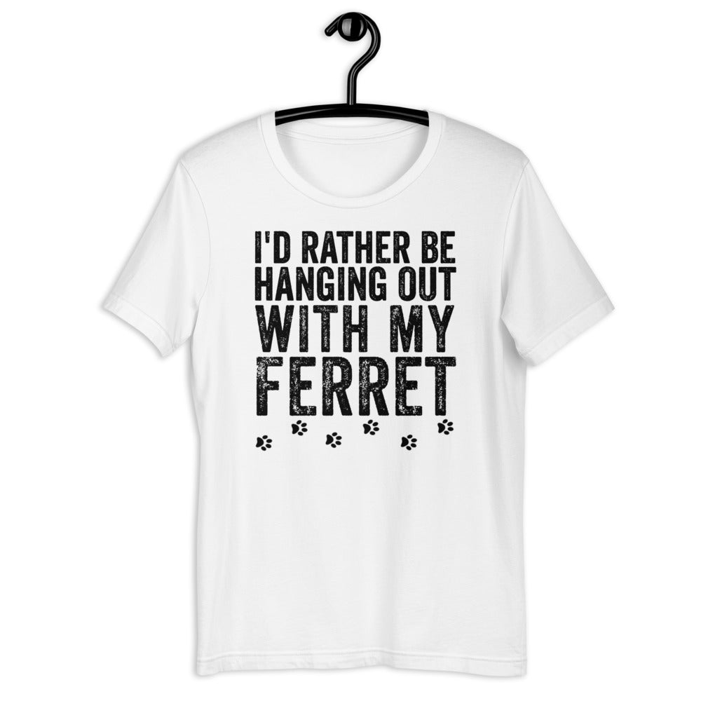 I&#39;d Rather Be Hanging Out With My Ferret T-shirt Funny Hilarious Ferrets Lover Gift Tee Ferret Shirt - Madeinsea©