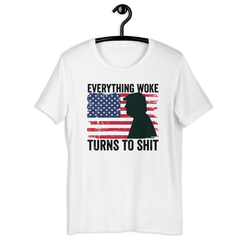 Everything Woke Turns To Shit Unisex T-Shirt, Awakened Patriot, Donald Trump Shirt, Republican Shirt, Conservative Shirt, Republican Gifts - Madeinsea©