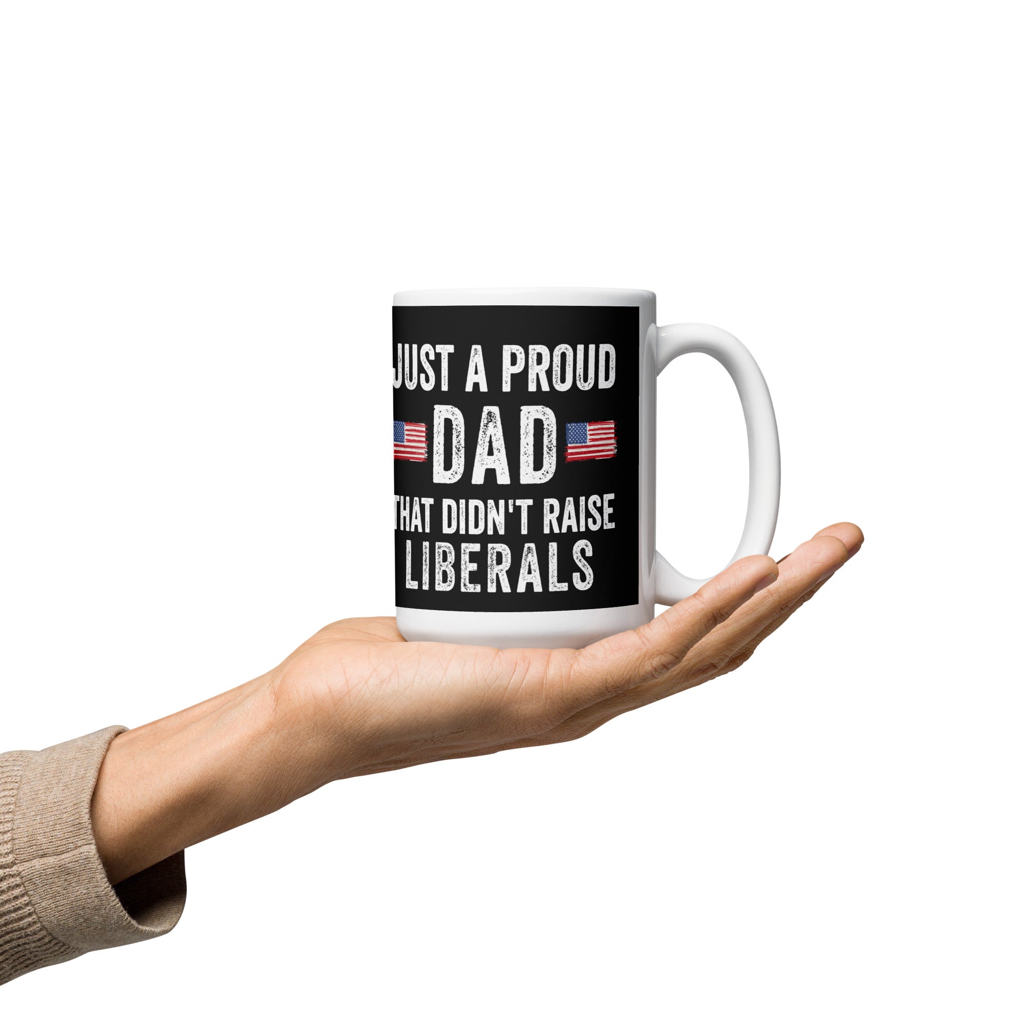 Just A Proud Dad That Didn&#39;t Raise Liberals, Republican Dad, Regular Dad US Flag, Gift for republican Dad, Gifts for Dad, Fathers Day US Mug - Madeinsea©
