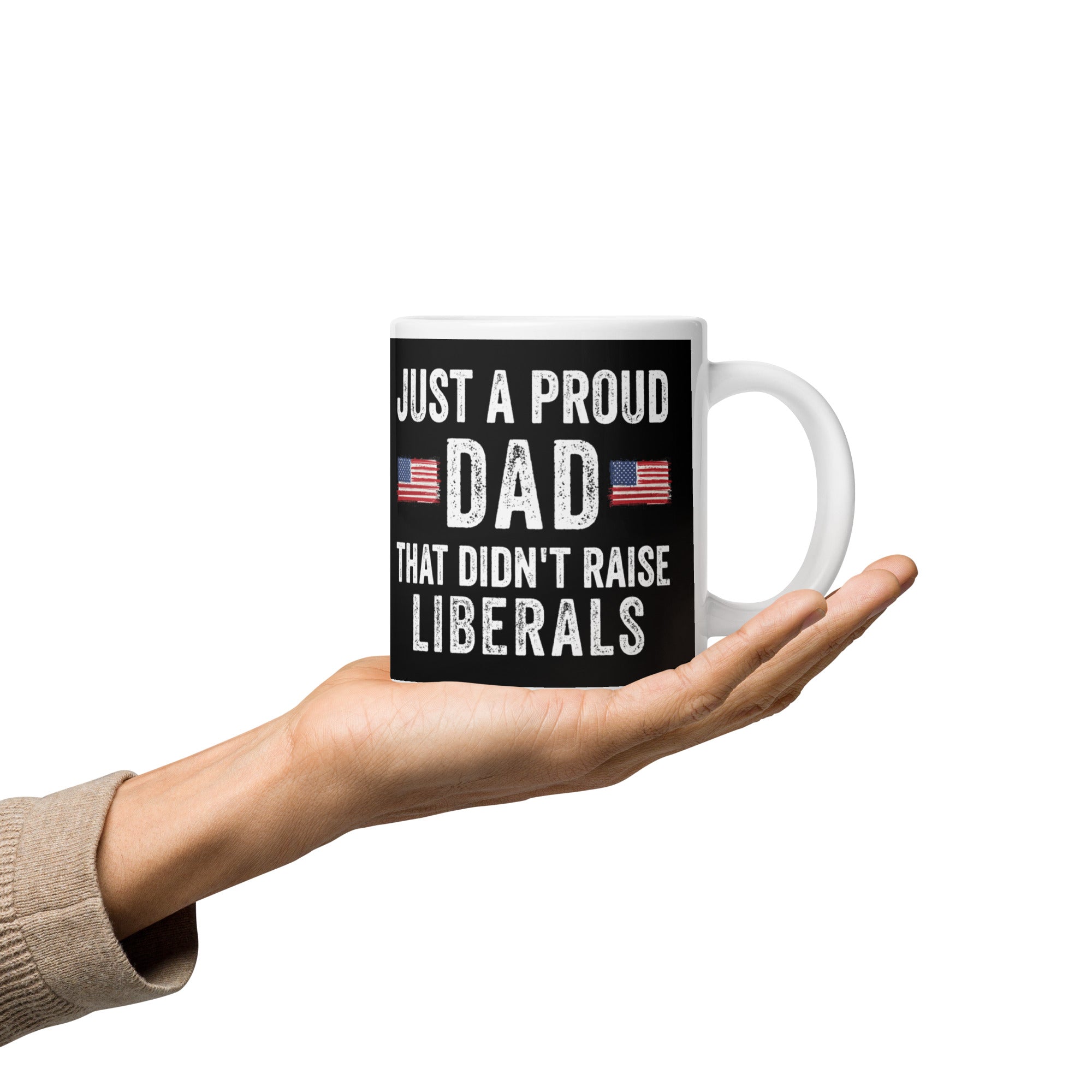 Just A Proud Dad That Didn&#39;t Raise Liberals, Republican Dad, Regular Dad US Flag, Gift for republican Dad, Gifts for Dad, Fathers Day US Mug - Madeinsea©